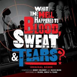 Cover of What The Hell Happened To Blood, Sweat & Tears? (Original Score)