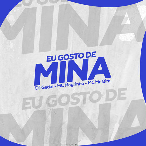 EU GOSTO DE MINA