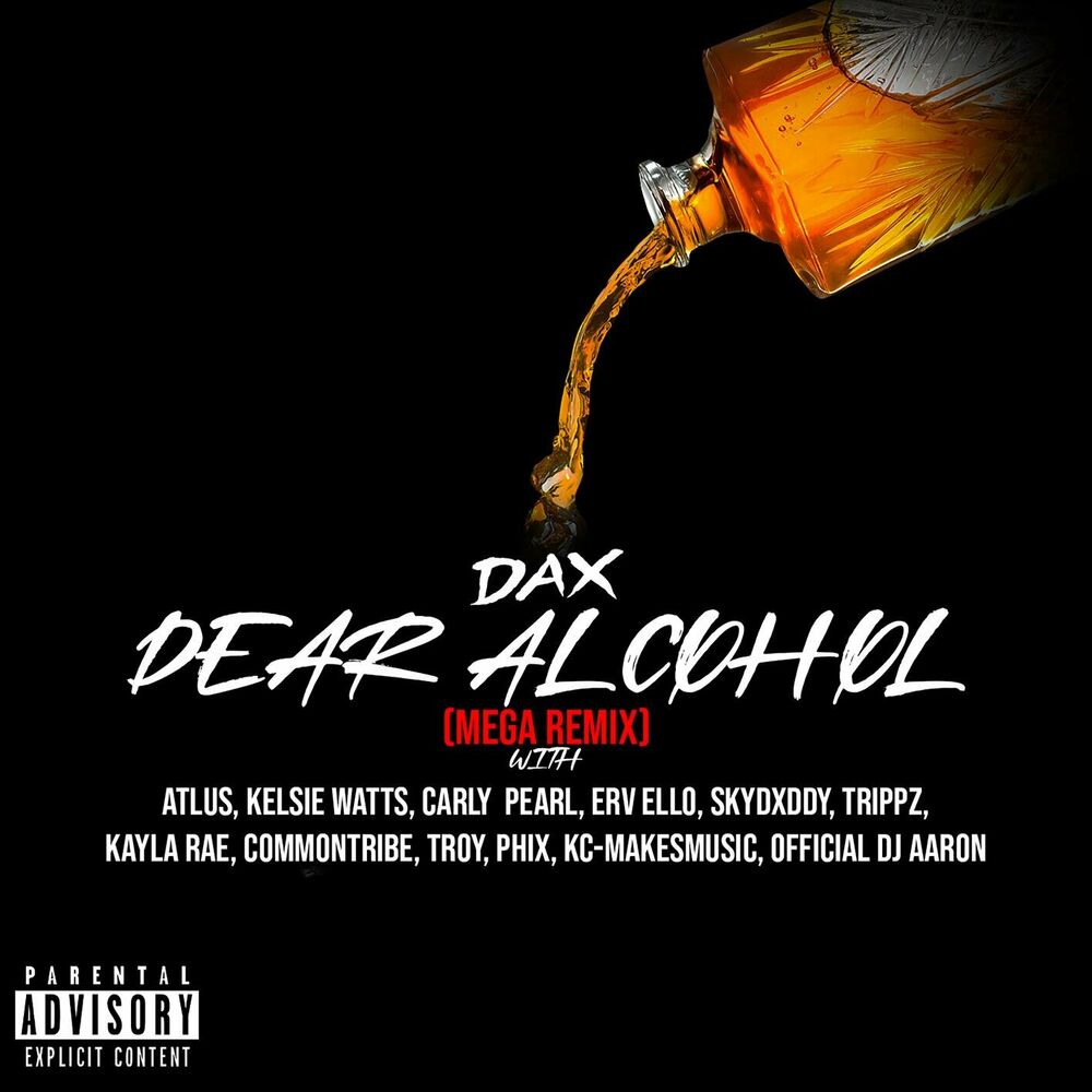 Picture of Dear Alcohol (feat. Atlus, Kelsie Watts, Carly Pearl, ERV ELLO, Skydxddy, Trippz Michaud, Kayla Rae, Common Tribe, TROY, Phix, KC  (Mega Remix)