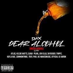 Cover of Dear Alcohol (feat. Atlus, Kelsie Watts, Carly Pearl, ERV ELLO, Skydxddy, Trippz Michaud, Kayla Rae, Common Tribe, TROY, Phix, KC  (Mega Remix)