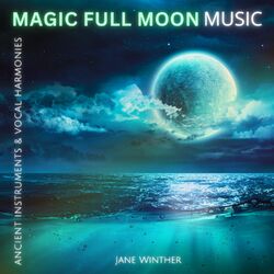 Cover of MAGIC FULL MOON MUSIC - Ancient Instruments & Vocal Harmonies