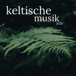 Cover of Keltische Musik 2020: Entspannende Musik, Keltische Irische Musik und Keltische Harfe