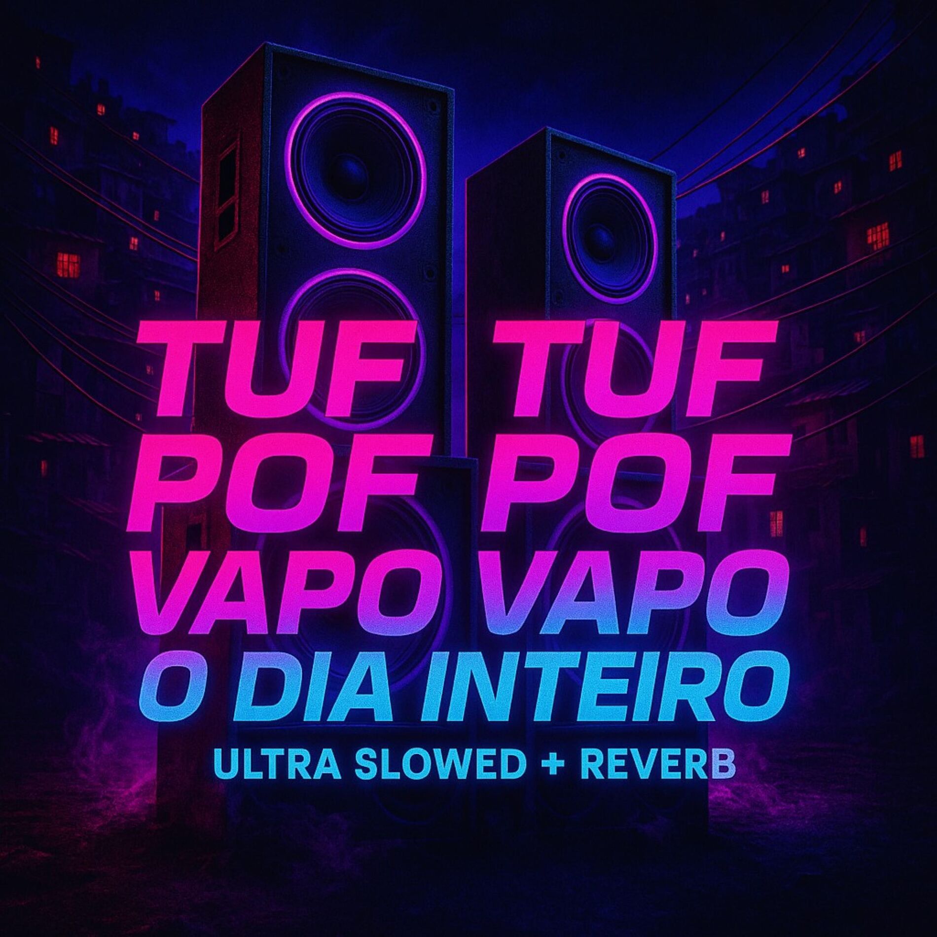 Album cover of TUF TUF POF POF VAPO VAPO O DIA INTEIRO - ULTRA SLOWED + REVERB