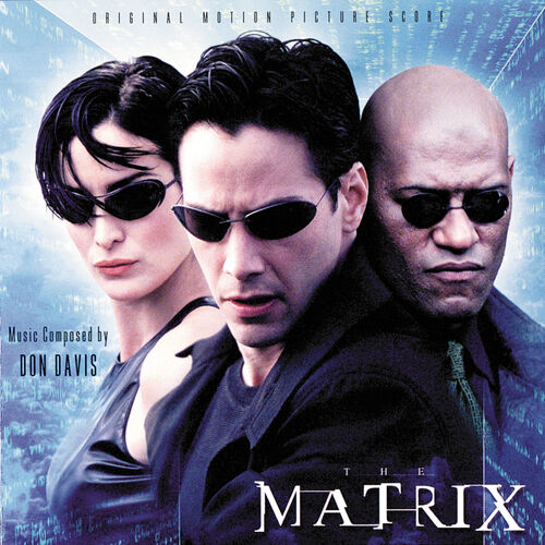The Matrix (Original Motion Picture Score) - Don Davis | Deezer