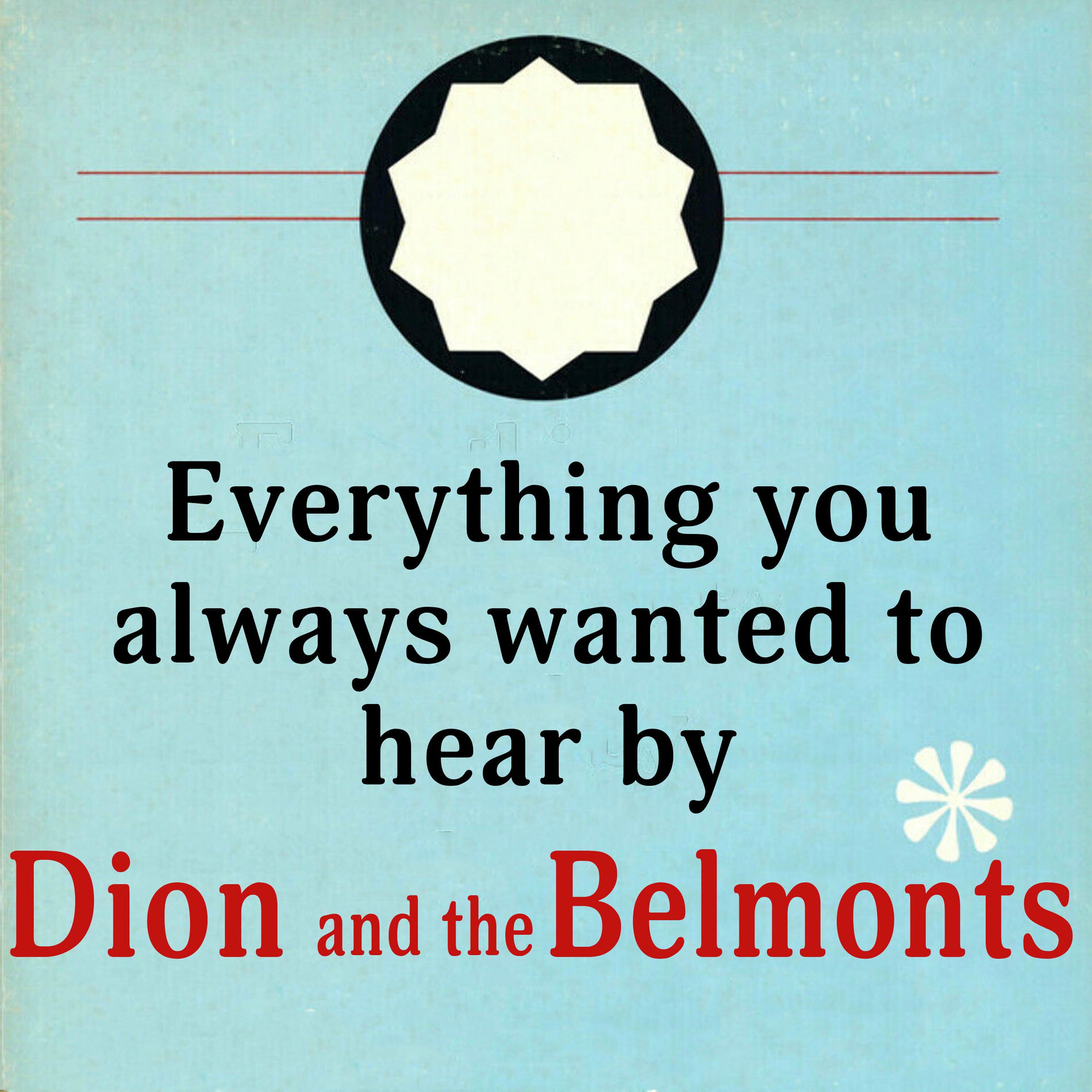 Album cover of Everything You Always Wanted To Hear By Dion & The Belmonts