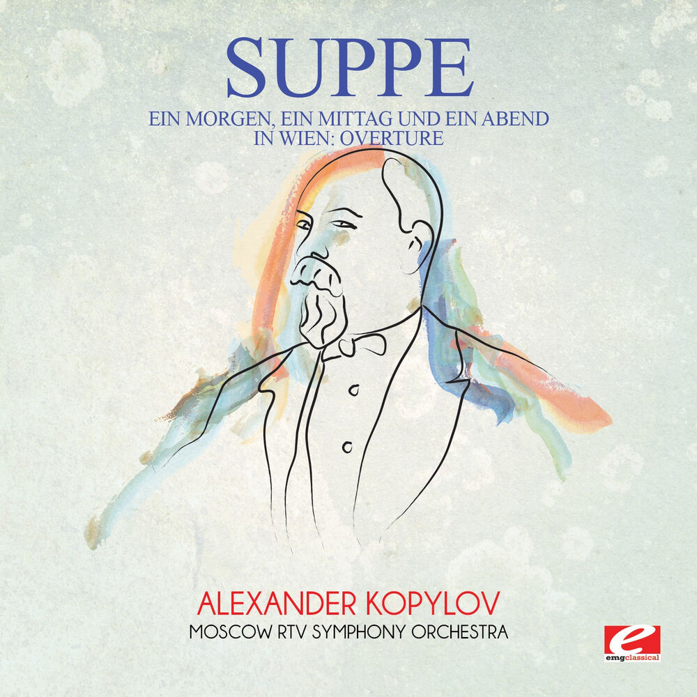 Picture of Suppé: Ein Morgen, Ein Mittag Und Ein Abend in Wien: Overture (Digitally Remastered)