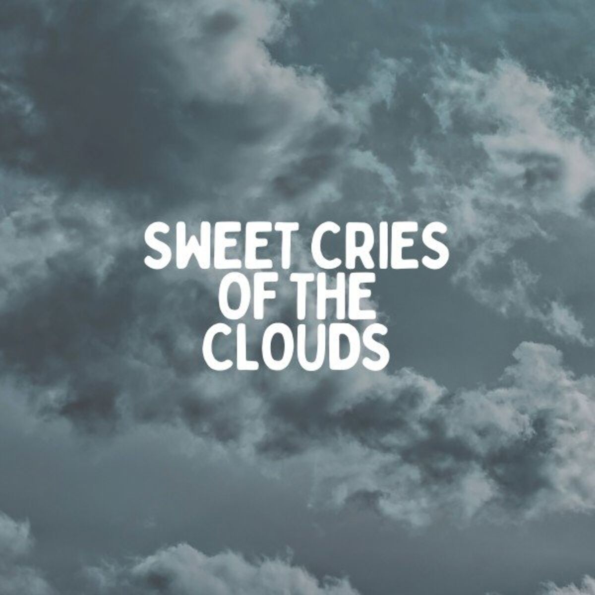 Album cover of Sweet Cries of the Clouds