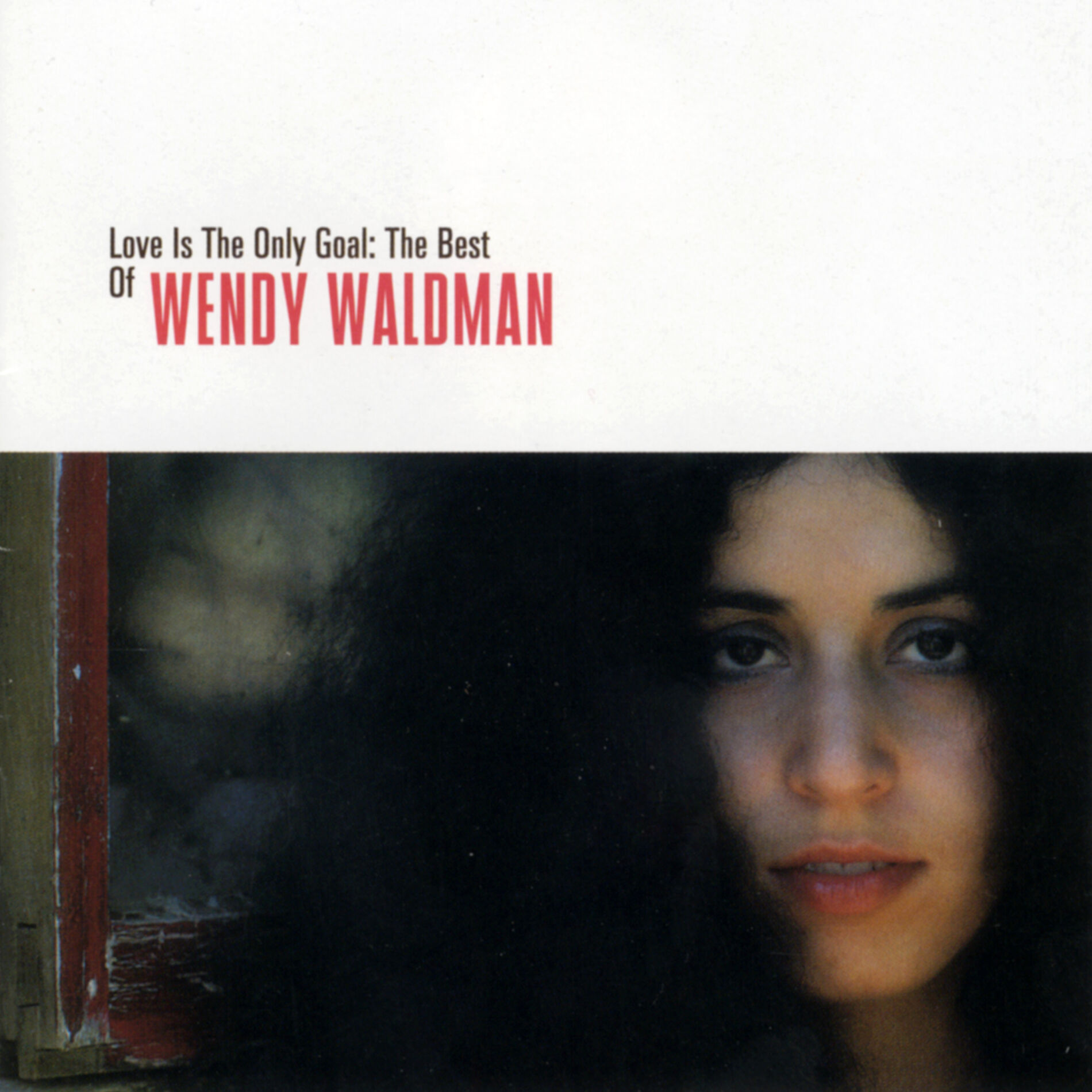Album cover of Love Is The Only Goal: The Best Of Wendy Waldman