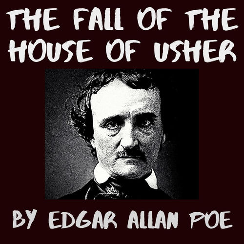 The Fall of the House of Usher (Unabridged)