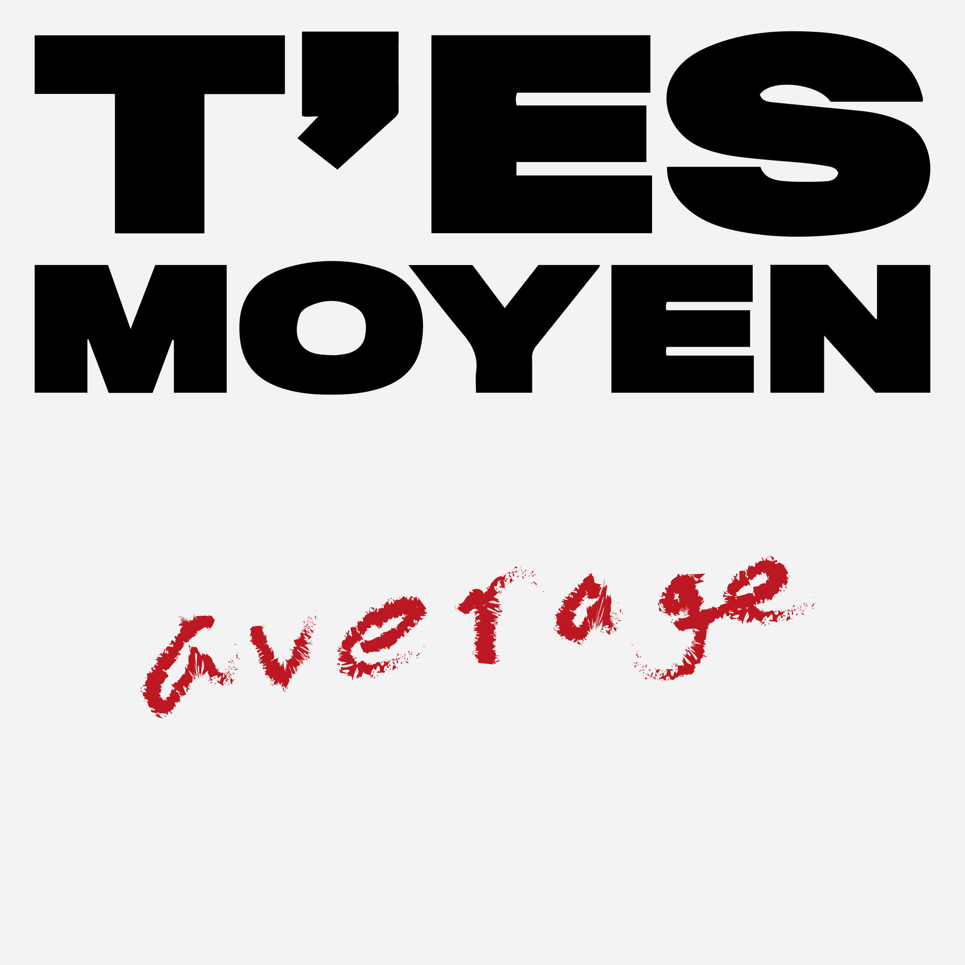 Album cover of T'es moyen