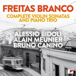 Cover of Freitas Branco - Complete Violin Sonatas and Piano Trio