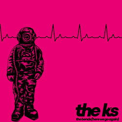 The Bends (Here We Go Again)