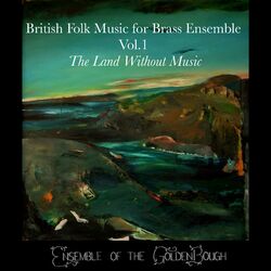 Cover of British Folk Music for Brass Ensemble, Vol. 1: 'The Land Without Music'