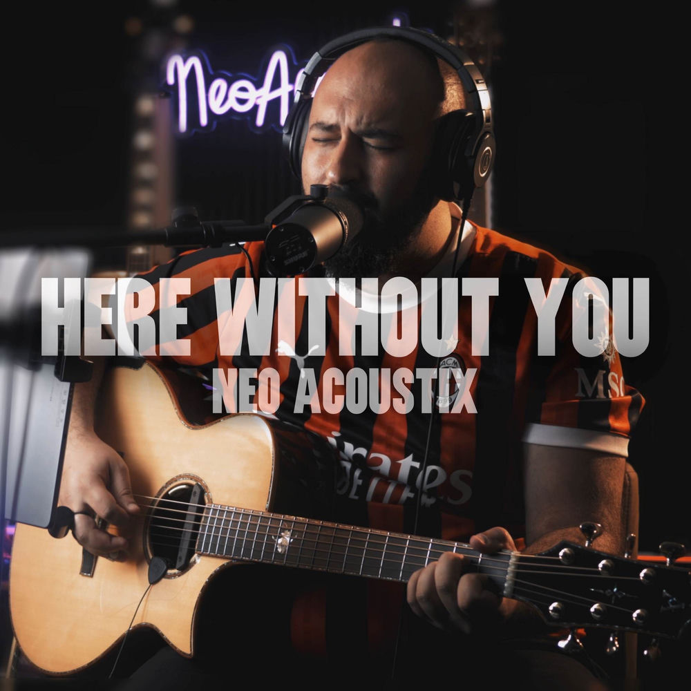 Here Without You — Neo Acoustix