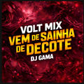 VOLT MIX VEM DE SAINHA DE DECOTE