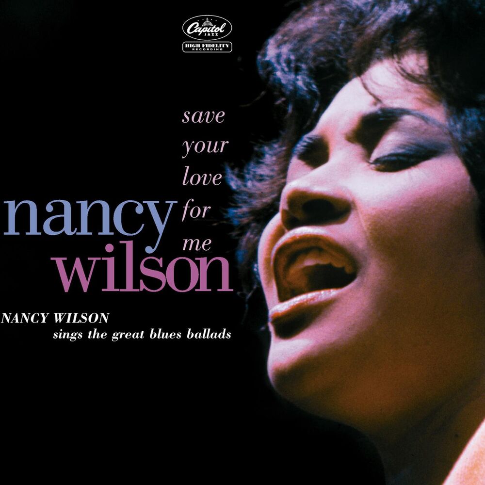 Picture of Save Your Love For Me: Nancy Wilson Sings The Great Blues Ballads