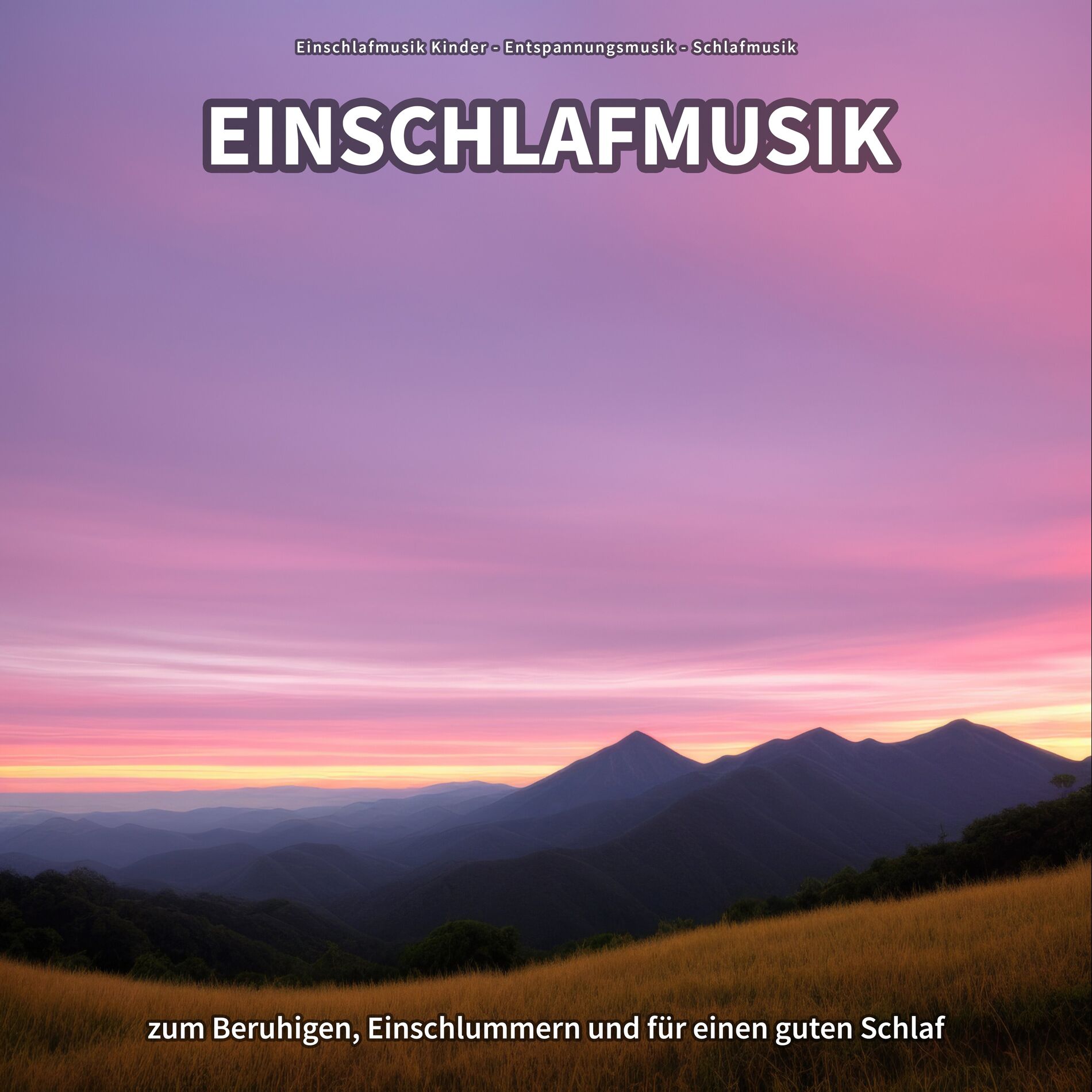 Album cover of Einschlafmusik zum Beruhigen, Einschlummern und für einen guten Schlaf