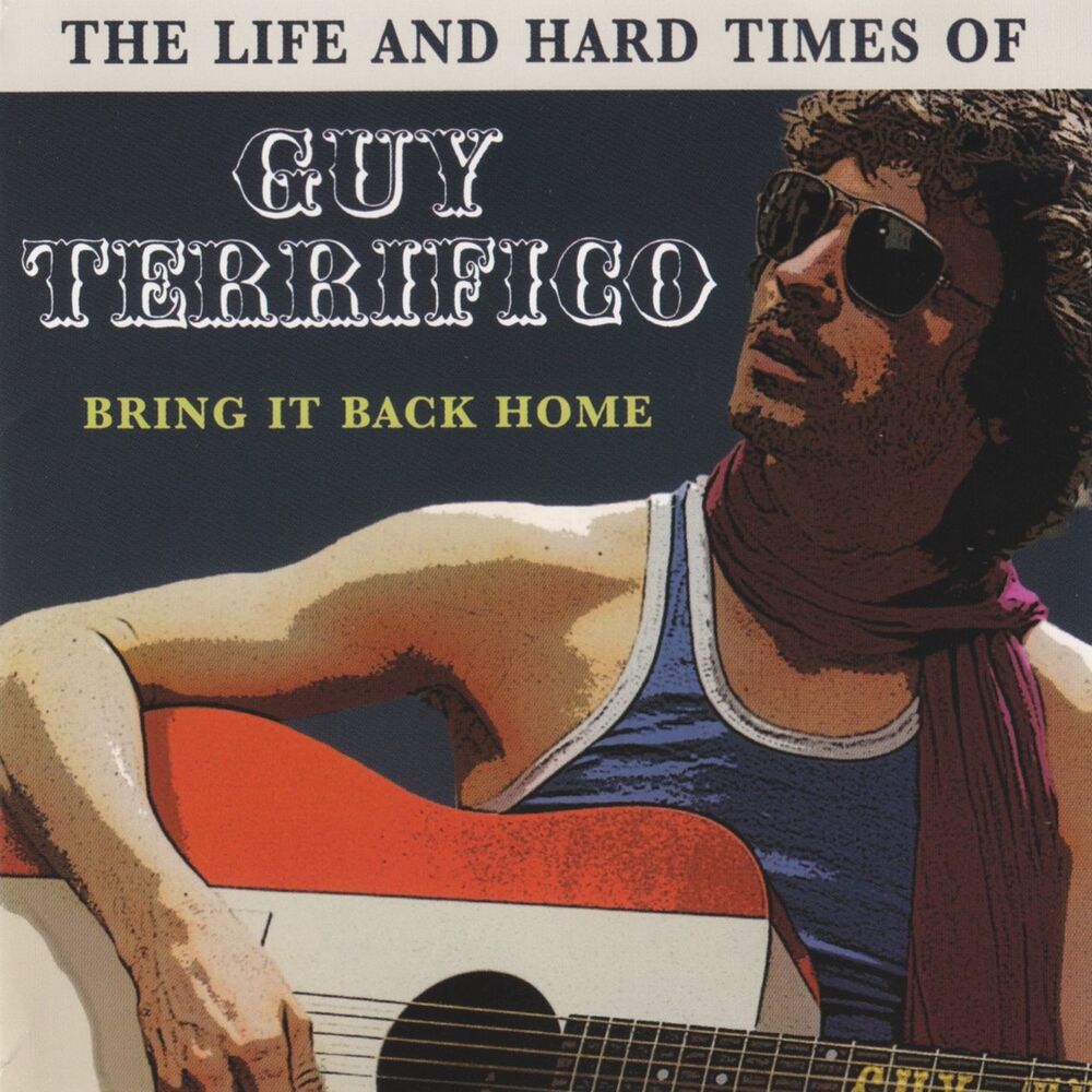 Picture of The Life and Hard Times of Guy Terrifico: Bring It Back Home