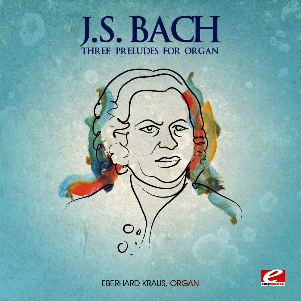 Picture of J.S. Bach: Three Preludes for Organ (Digitally Remastered)