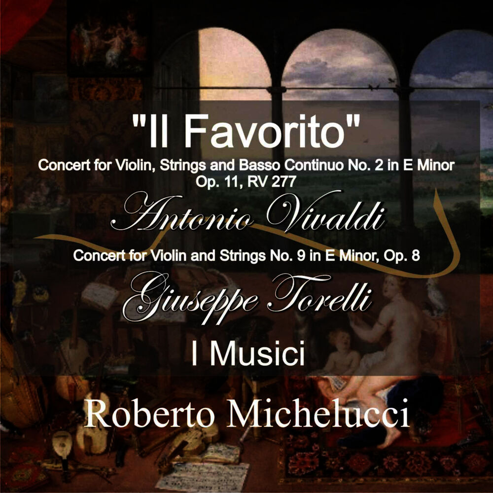 Picture of A. Vivaldi: "Il Favorito" Concert for Violin, Strings and Basso Continuo No. 2 in E Minor, Op. 11, RV 277 - G. Torelli: Concert fo