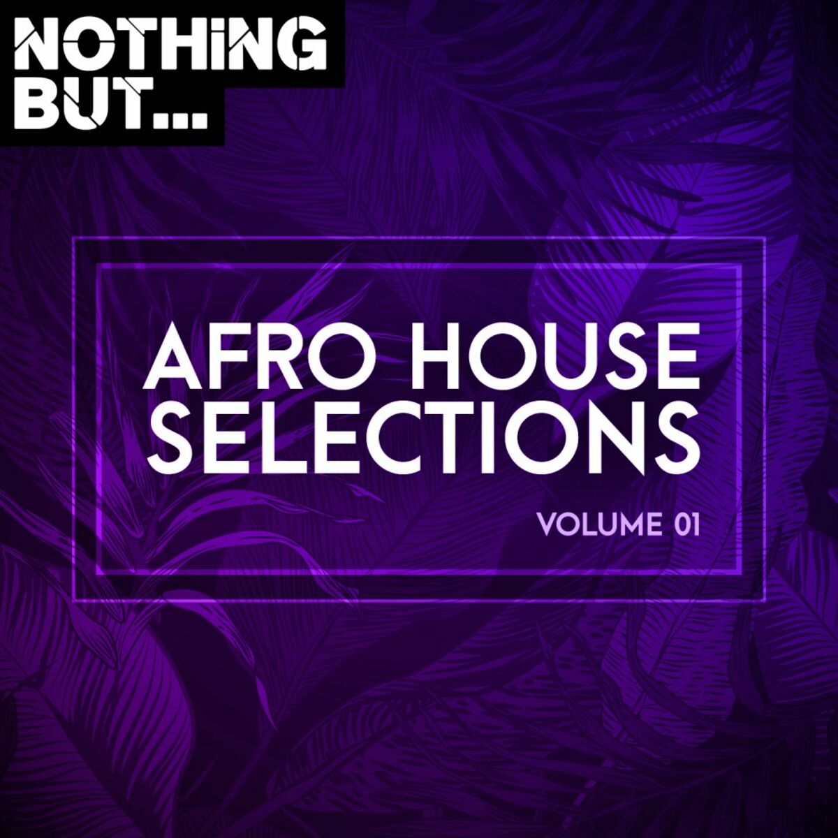 Album cover of Nothing But... Afro House Selections, Vol. 01