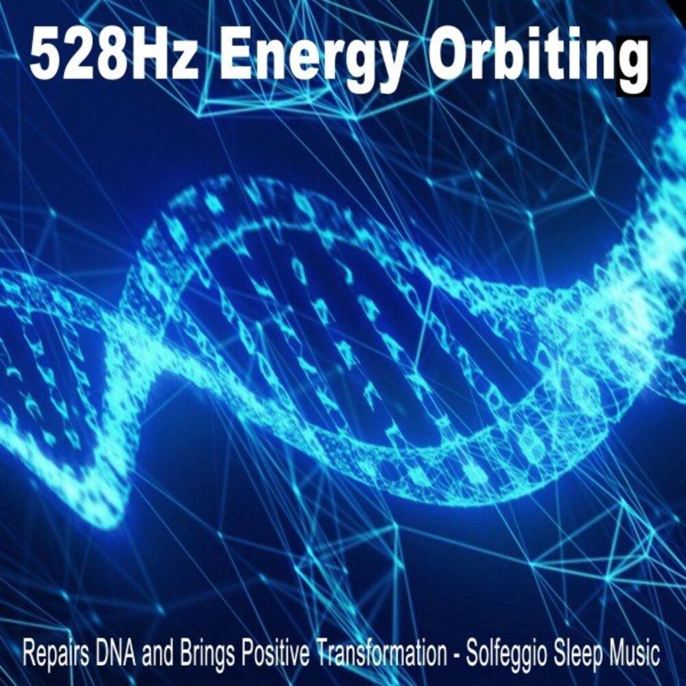 Picture of 528Hz Energy Orbiting (Repairs DNA and Brings Positive Transformation - Solfeggio Sleep Music)