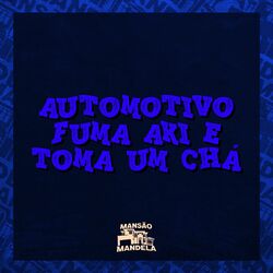 Cover of Automotivo Fuma Aki e Toma um Chá