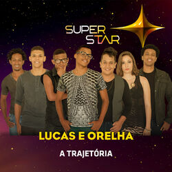 Cover of Superstar - Lucas e Orelha - Trajetória