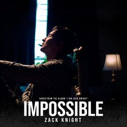 Cover of Impossible (From the Album 'I Am Zack Knight')
