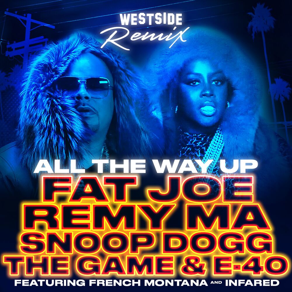 Picture of All The Way Up (Westside Remix) [feat. Infared, Snoop Dogg, The Game & E-40] - Single