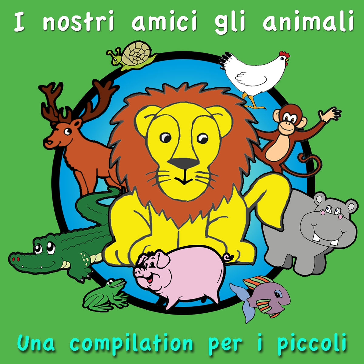 Album cover of I nostri amici gli animali (Una compilation per i piccoli)