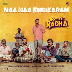 Cover of Naa Naa Kudikaran (From "Bottle Radha")