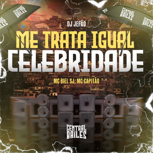 Me Trata Igual Celebridade