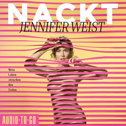 Nackt - Mein Leben zwischen den Zeilen (ungekürzt)