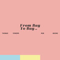 From Bay To Bay