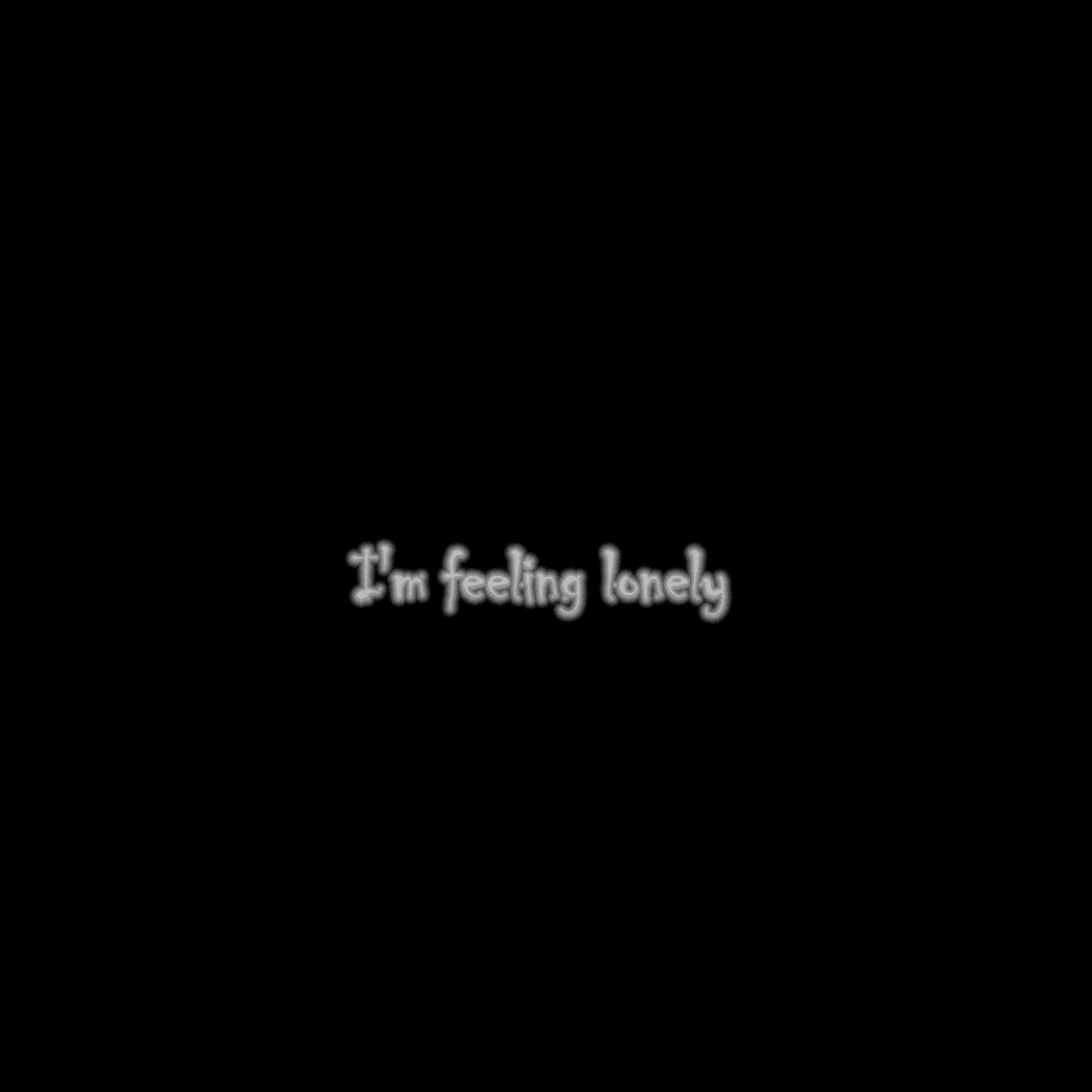 When I'm Feeling Lonely When I'm Feeling Lonely