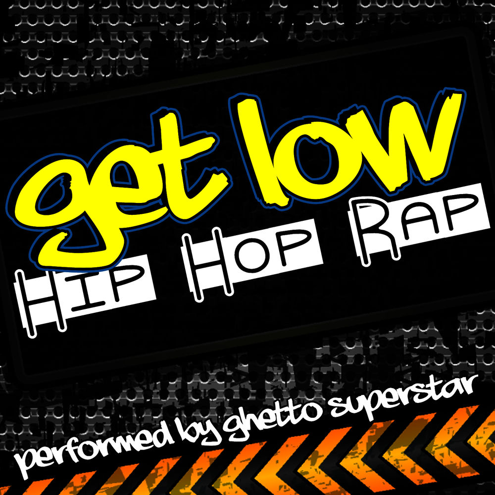 Get Low: Hip Hop Rap