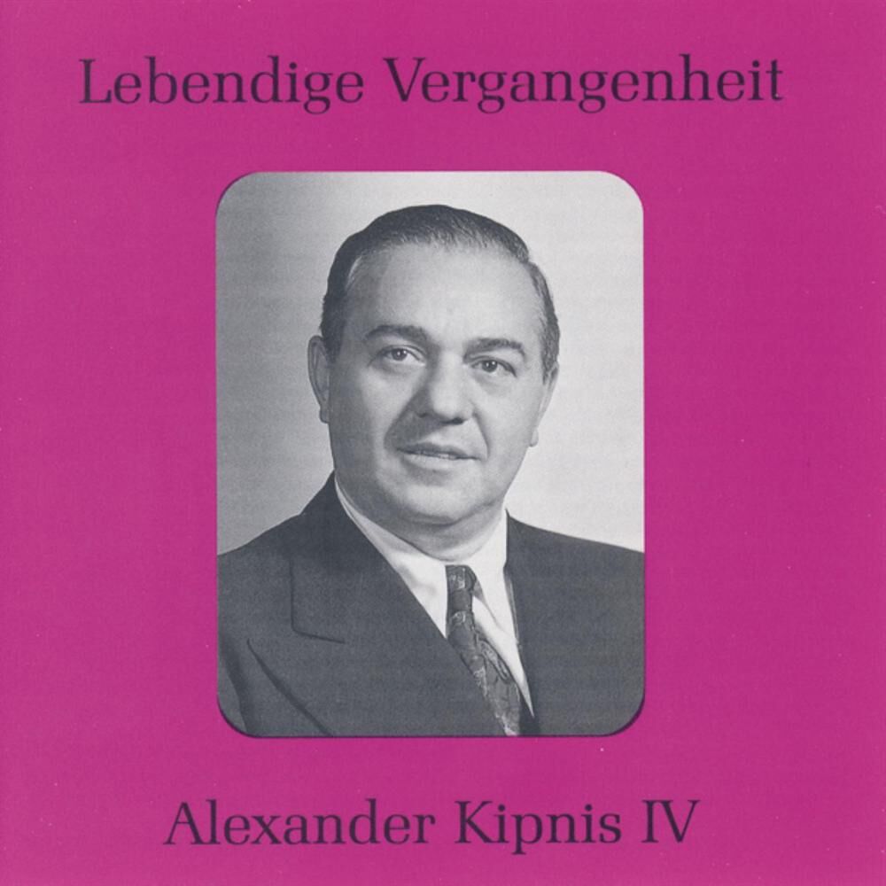 Picture of Lebendige Vergangenheit - Alexander Kipnis (Vol.4)