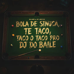 Bola de Sinuca Te Taco Taco o Taco pro Dj do Baile