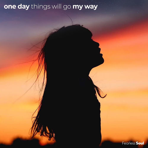 One Day Things Will Go My Way by Fearless Soul - 146 BPM