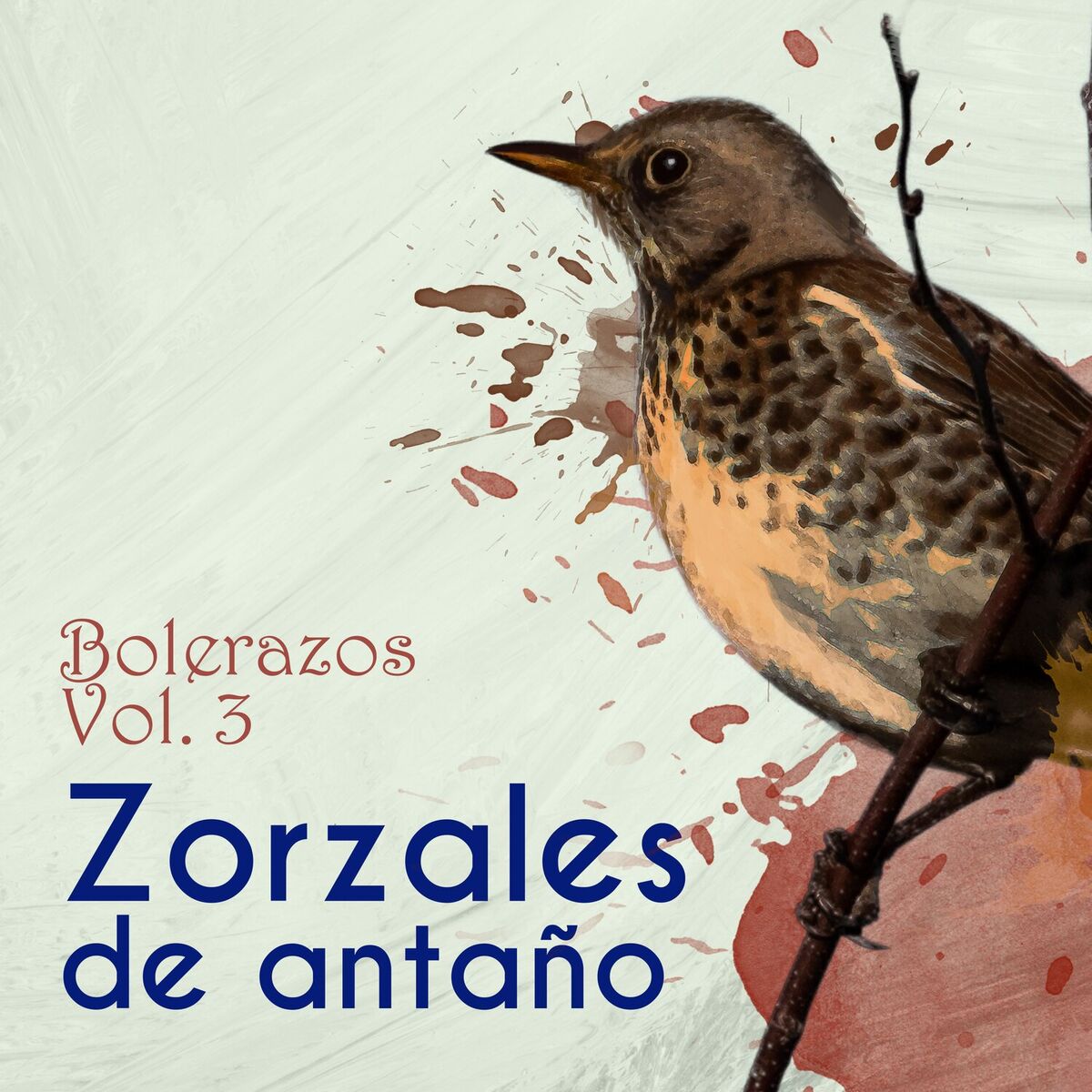 Album cover of Zorzales de Antaño - Bolerazos, Vol. 3