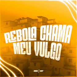 Rebola Chama Meu Vulgo