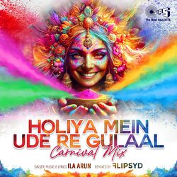 Cover of Holiya Mein Ude Re Gulaal (Carnival Mix)