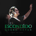 Escondido Quero Estar (Ao Vivo)