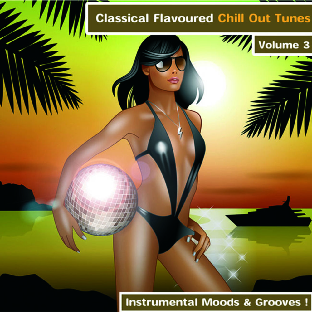Picture of Classical Flavoured Tunes To Chill - Volume 3 - Instrumental Moods & Grooves!