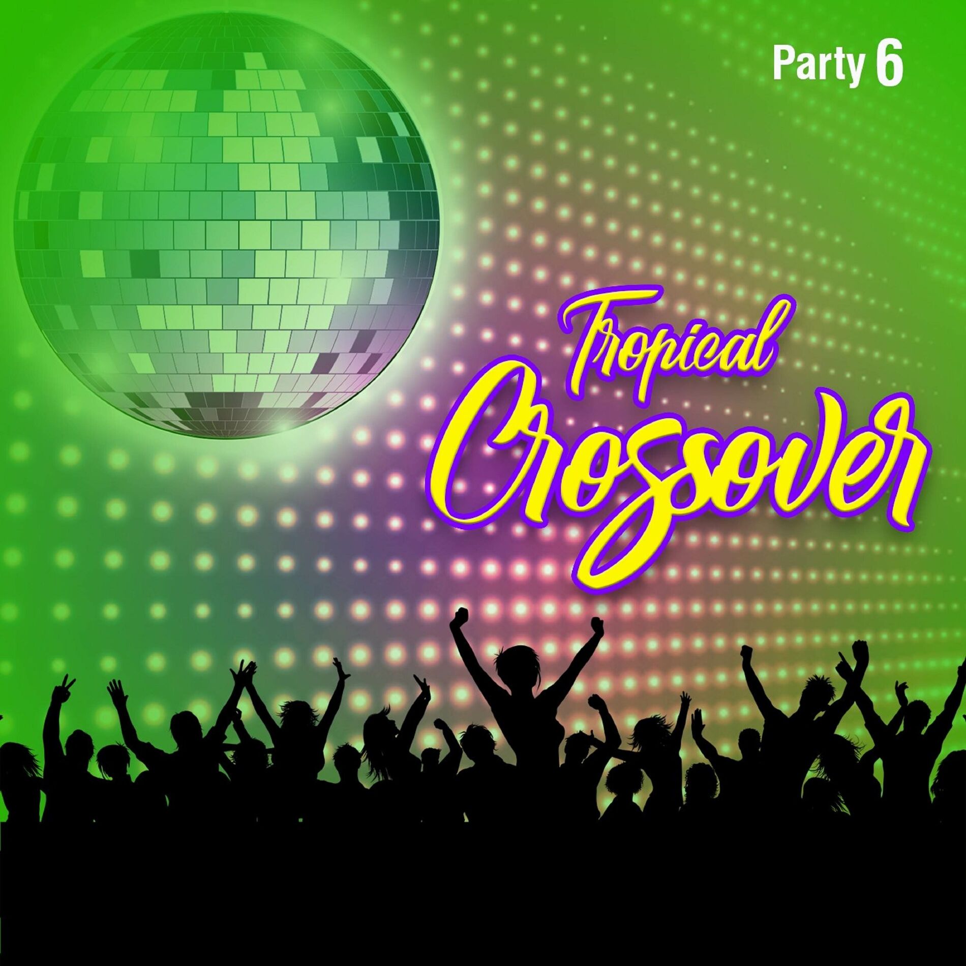 Album cover of Tropical Crossover Party, Vol.6