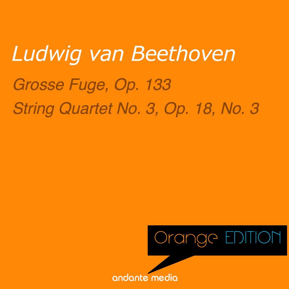 Picture of Orange Edition - Beethoven: Grosse Fuge, Op. 133 & String Quartet No. 3, Op. 18, No. 3