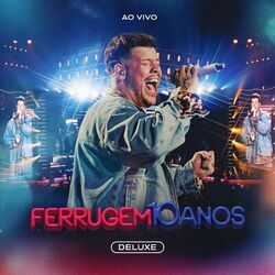 Cover of Ferrugem 10 Anos (Deluxe) (Ao Vivo)