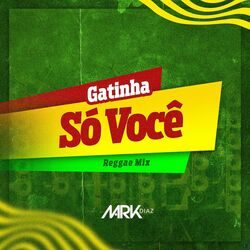 Cover of Gatinha Só Você (Reggae Mix)