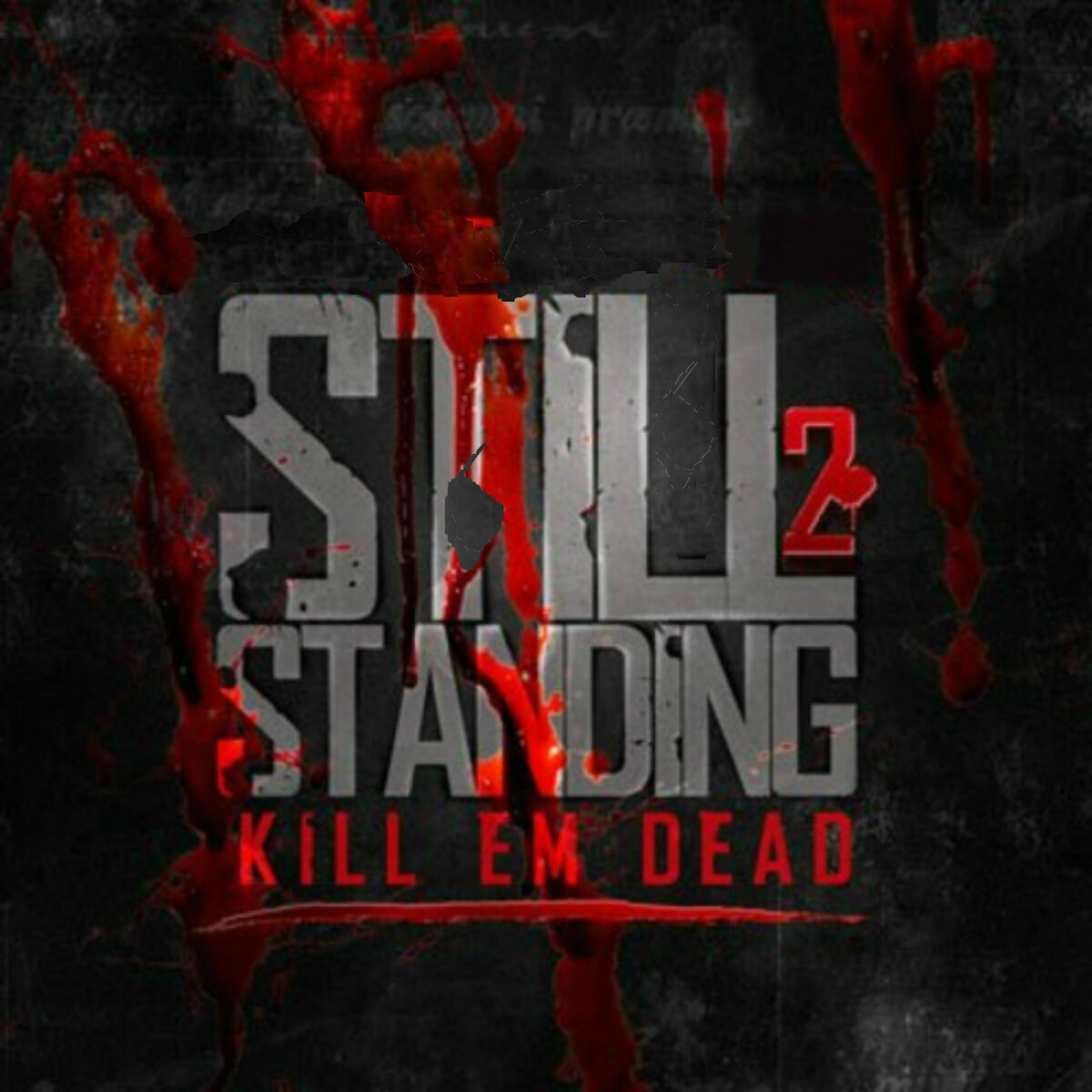 Album cover of Still Standing 2: Kill Em Dead